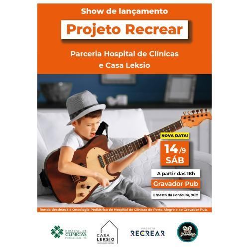 Show de Lançamento do Projeto Recrear em Prol do Hospital de Clínicas de Porto Alegre