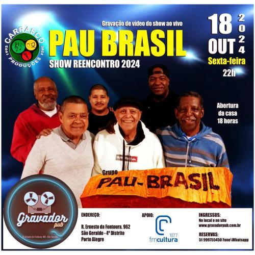 Pau Brasil - Show Reencontro 2024 com Gravação ao Vivo!