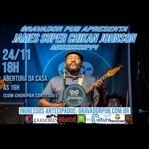 James "Super Chikan" Johnson (Mississippi) ao Vivo no Gravador Pub (a partir das 16h Choripán cortesia!)