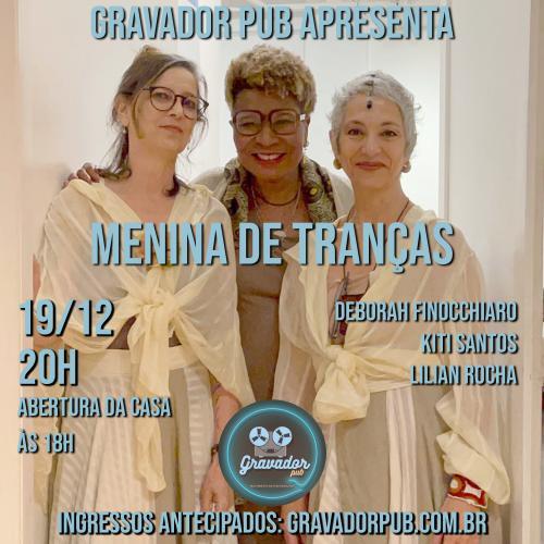 Menina de Tranças - Deborah Finocchiaro, Lilian Rocha e Kiti Santos