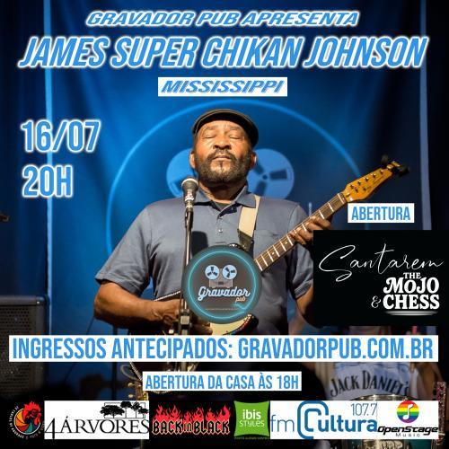 James "Super Chikan" Johnson - Abertura: Santarém & The Mojo Chess