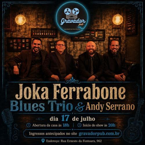Joka Ferrabone Blues Trio & Andy Serrano
